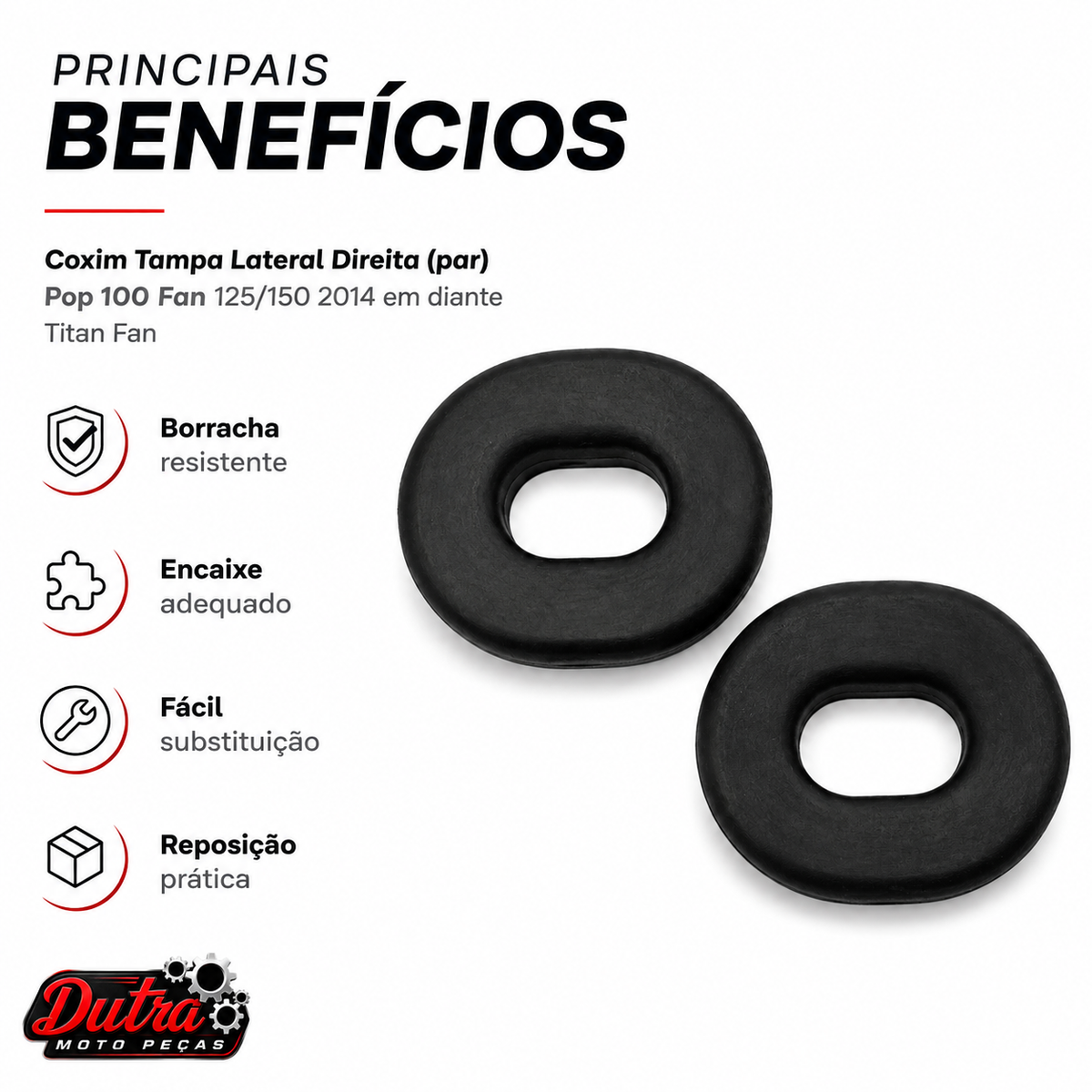 Coxim Tampa Lateral Direita  (par) Pop 100 Fan 125/150 2014 (em diante)Titan Fan